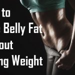 how to lose belly fat without losing weight