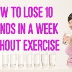 How to Lose 10 Pounds in a Week without Exercise