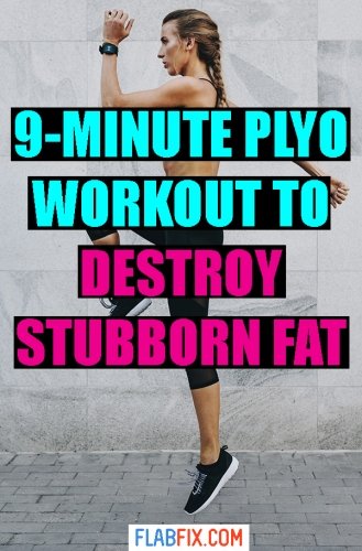 Destroy Stubborn Fat with The 9-Minute Plyo Workout 2 Use this plyo workout to destroy stubborn fat without any equipment #plyo #workout #stubborn #fat #flabfix
