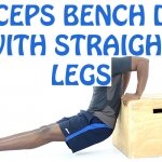 How to do Triceps Bench Dips with straight legs