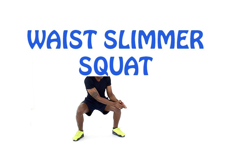 How to do Waist Slimmer Squat