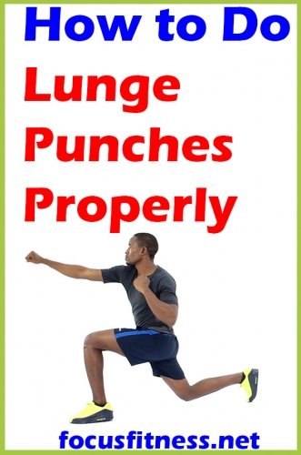 How to Do Lunge Punches Exercise Properly 3 In this article, you will discover how to do lunge punches properly to get a full body workout without any equipment #lunge #punches #exercise #focusfitness