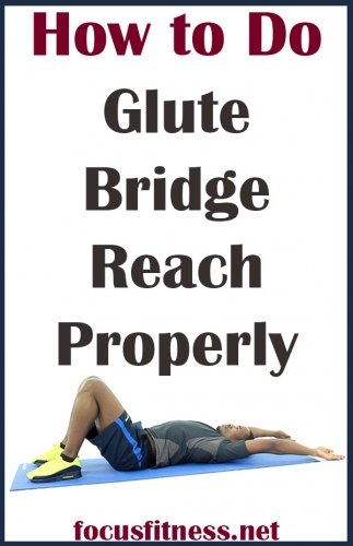 How to Do Glute Bridge Reach Exercise Properly 3 How to Do Glute Bridge Reach