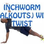 How to Do Inchworm walkouts with Twist