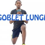 How to do Goblet Lunge