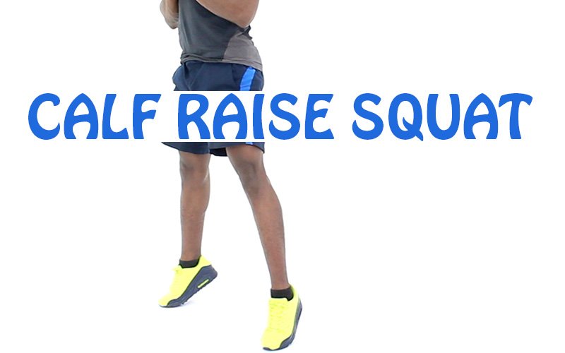 How to do Calf Raise Squat