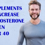 Supplements to Increase testosterone in men over 40