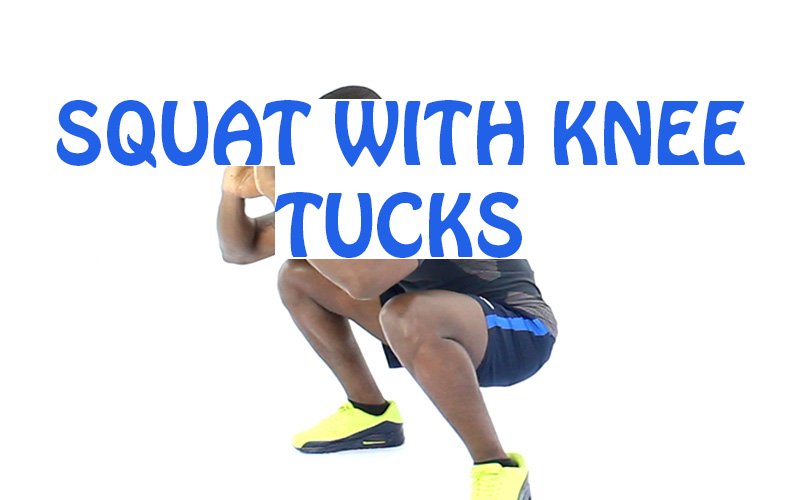 How to do Squat with Knee Tucks