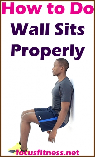 How to Do Wall Sits Exercise Properly 3 If you want to build strong legs without straining your knees, this article will show you how to perform the wall sits exercise properly #wall #sit #exercise #focusfitness