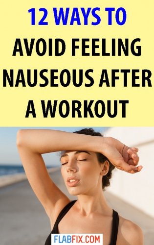 12 Easy Ways to Avoid Feeling Nauseous after Working Out 2 If you usually feel nauseous after workouts, this article to discover how to avoid feeling nauseous after workout #workout #nauseous #after #flabfix