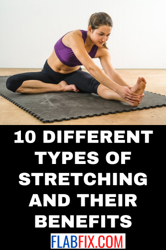 10 Different Types of Stretching And Their Benefits 2 10 Different Types of Stretching And Their Benefits