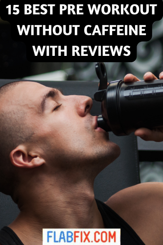 15 Best Pre Workout Without Caffeine With Reviews 2 15 BEST PRE WORKOUT WITHOUT CAFFEINE WITH REVIEWS