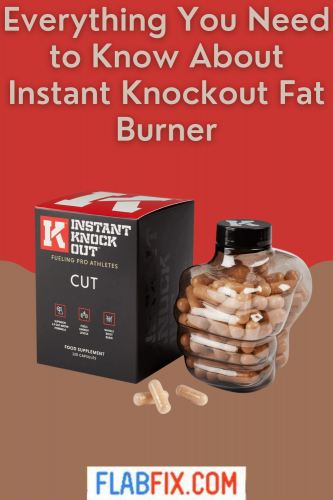 Everything You Need to Know About Instant Knockout Fat Burner 2 Everything You Need to Know About Instant Knockout Fat Burner