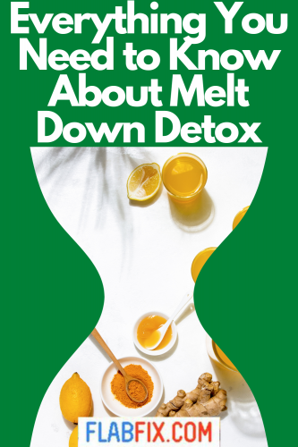 Everything You Need To Know About Melt Down Detox 2 Everything You Need to Know About Melt Down Detox